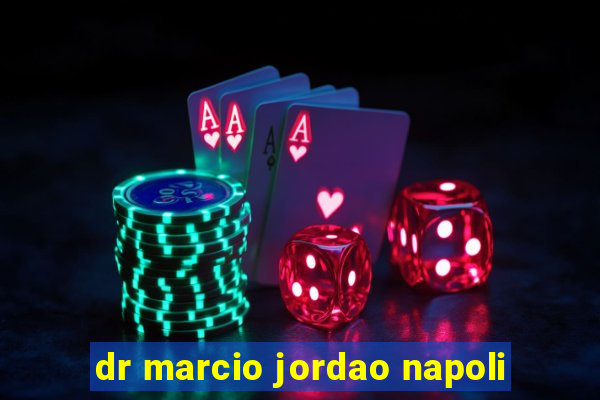 dr marcio jordao napoli
