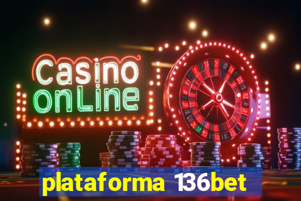 plataforma 136bet