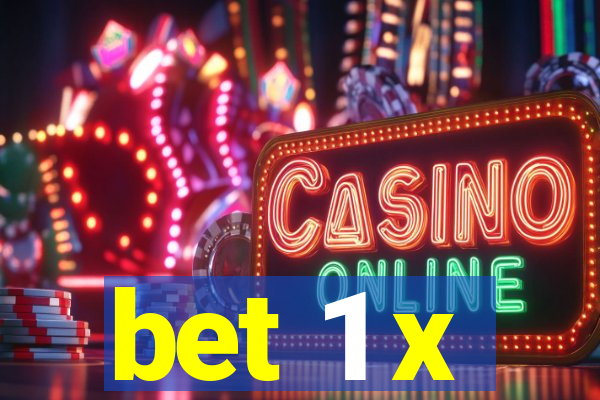 bet 1 x