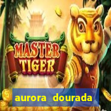 aurora dourada retorno pdf