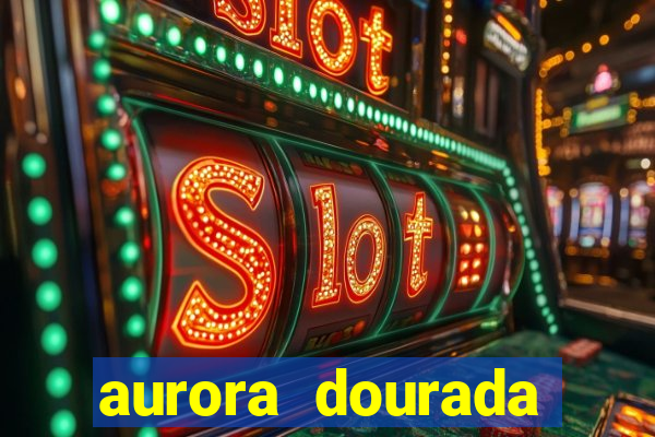 aurora dourada retorno pdf