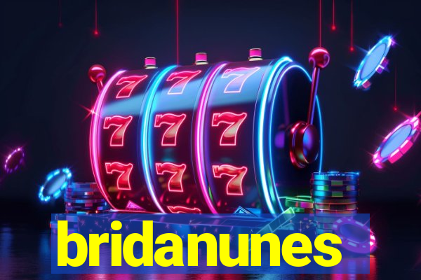 bridanunes