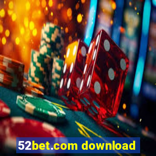 52bet.com download