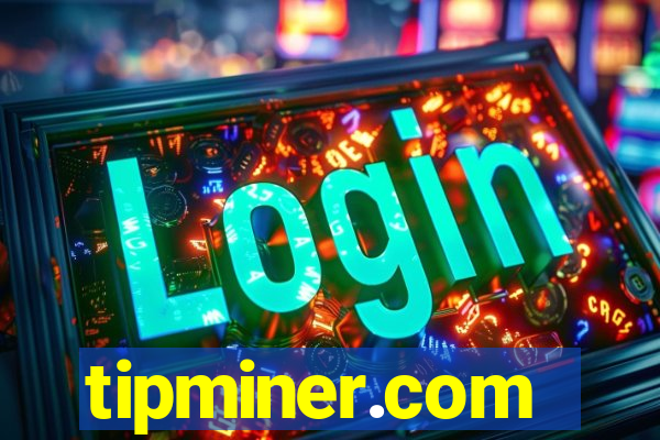 tipminer.com