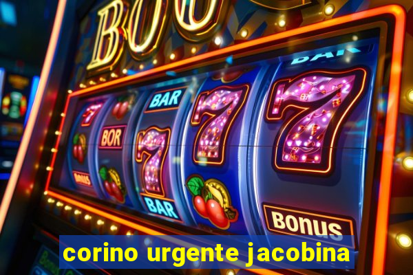 corino urgente jacobina