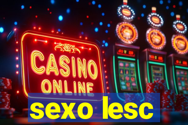 sexo lesc