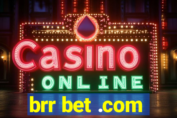 brr bet .com