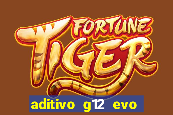aditivo g12 evo ficha tecnica