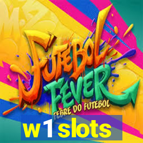 w1 slots