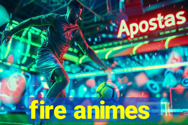 fire animes