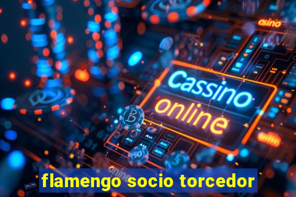 flamengo socio torcedor
