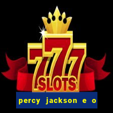 percy jackson e o ladr o de raios filme completo dublado baixar