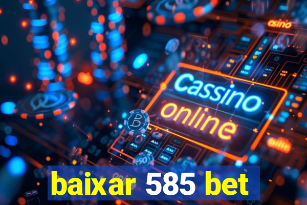 baixar 585 bet
