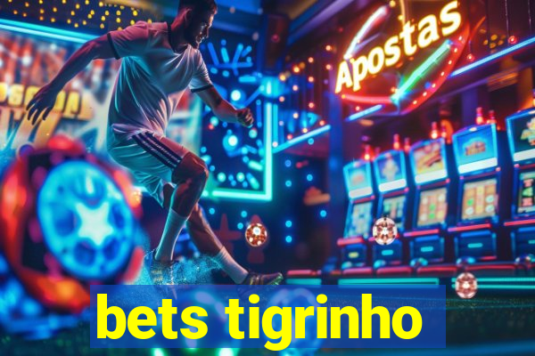bets tigrinho