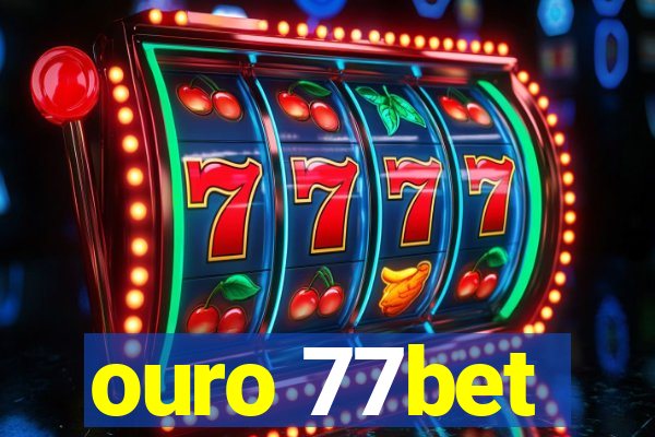 ouro 77bet