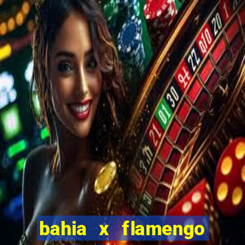 bahia x flamengo ao vivo hd