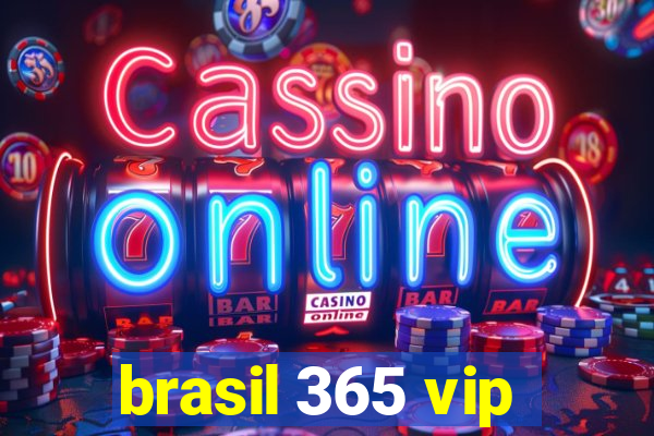 brasil 365 vip