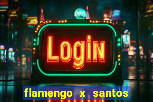 flamengo x santos 2011 jogo completo