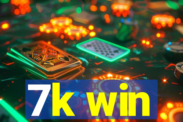 7k win