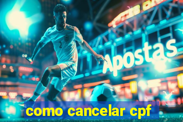 como cancelar cpf