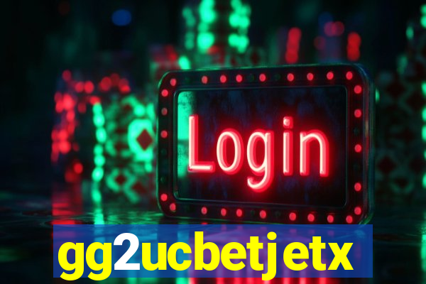 gg2ucbetjetx