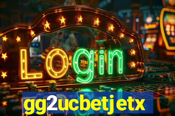 gg2ucbetjetx