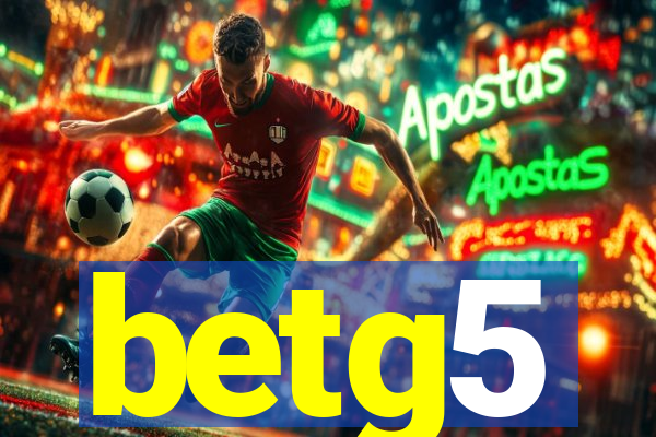 betg5