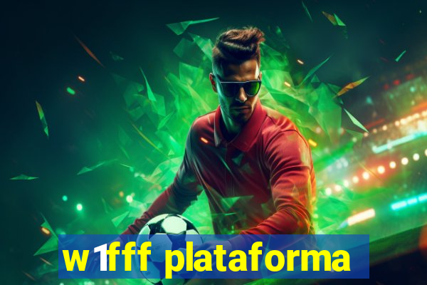 w1fff plataforma