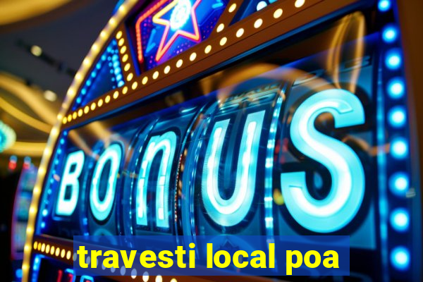 travesti local poa
