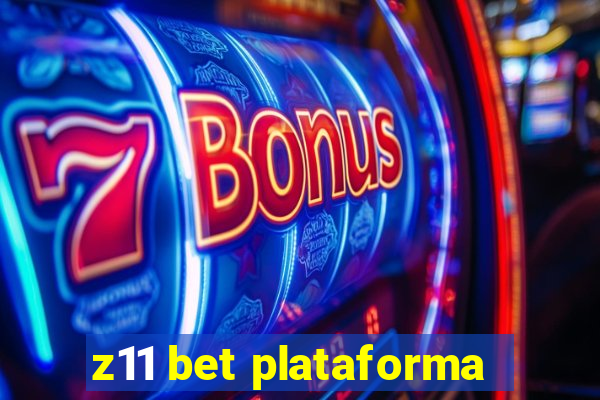 z11 bet plataforma