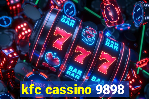 kfc cassino 9898