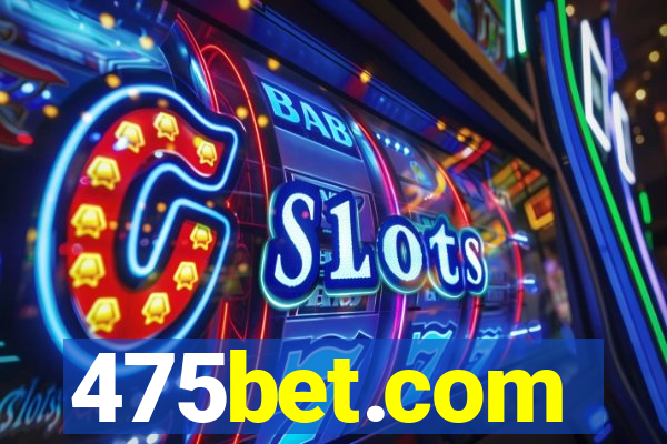 475bet.com