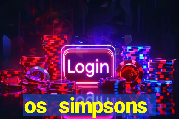 os simpsons completo dublado