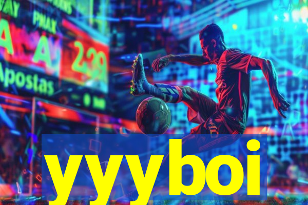 yyyboi