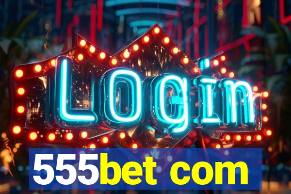 555bet com