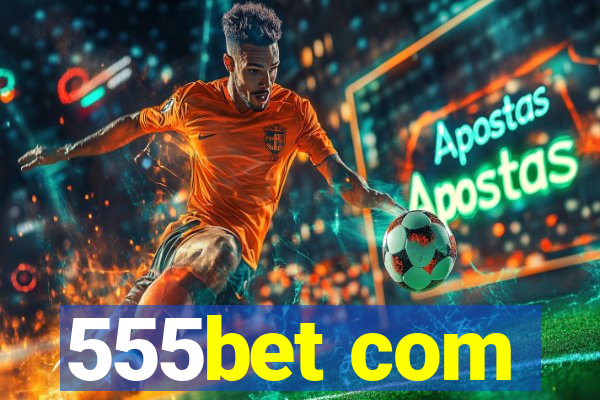 555bet com