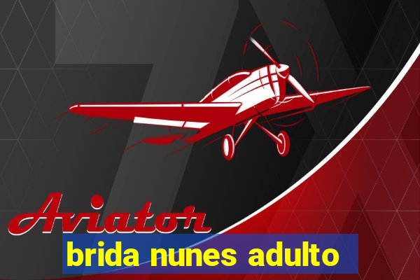 brida nunes adulto