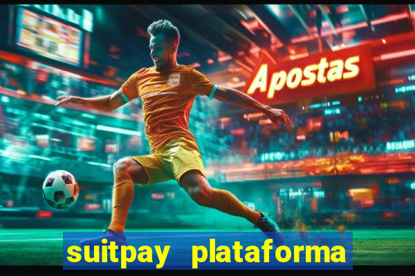 suitpay plataforma de jogos