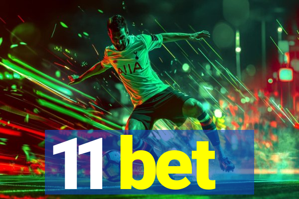 11 bet