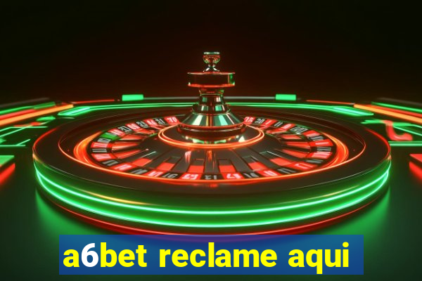 a6bet reclame aqui
