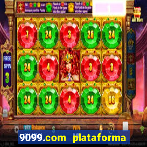9099.com plataforma de jogos