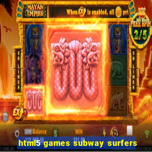 html5 games subway surfers