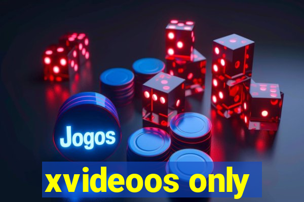 xvideoos only