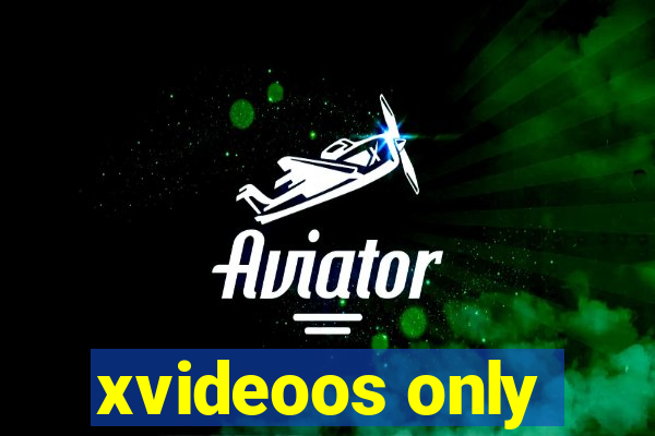 xvideoos only