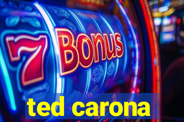 ted carona