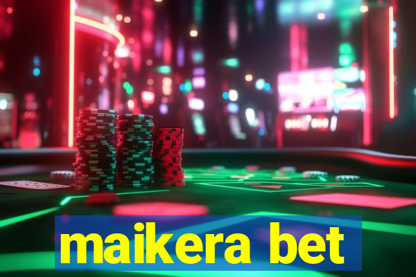 maikera bet
