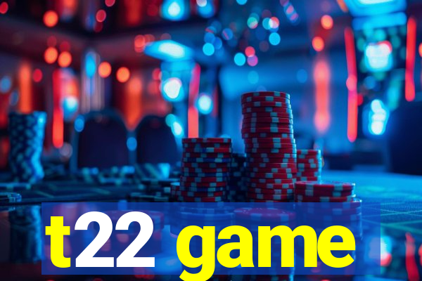 t22 game