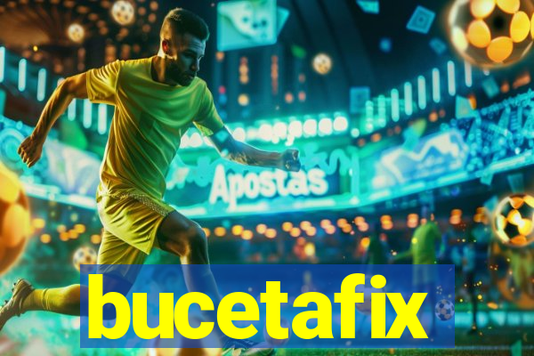 bucetafix