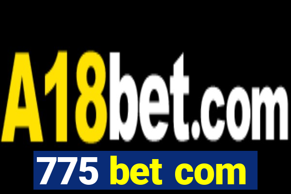 775 bet com