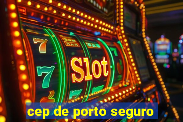 cep de porto seguro